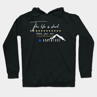 The Life is Short, Choose Your Own Adventure Hoodie